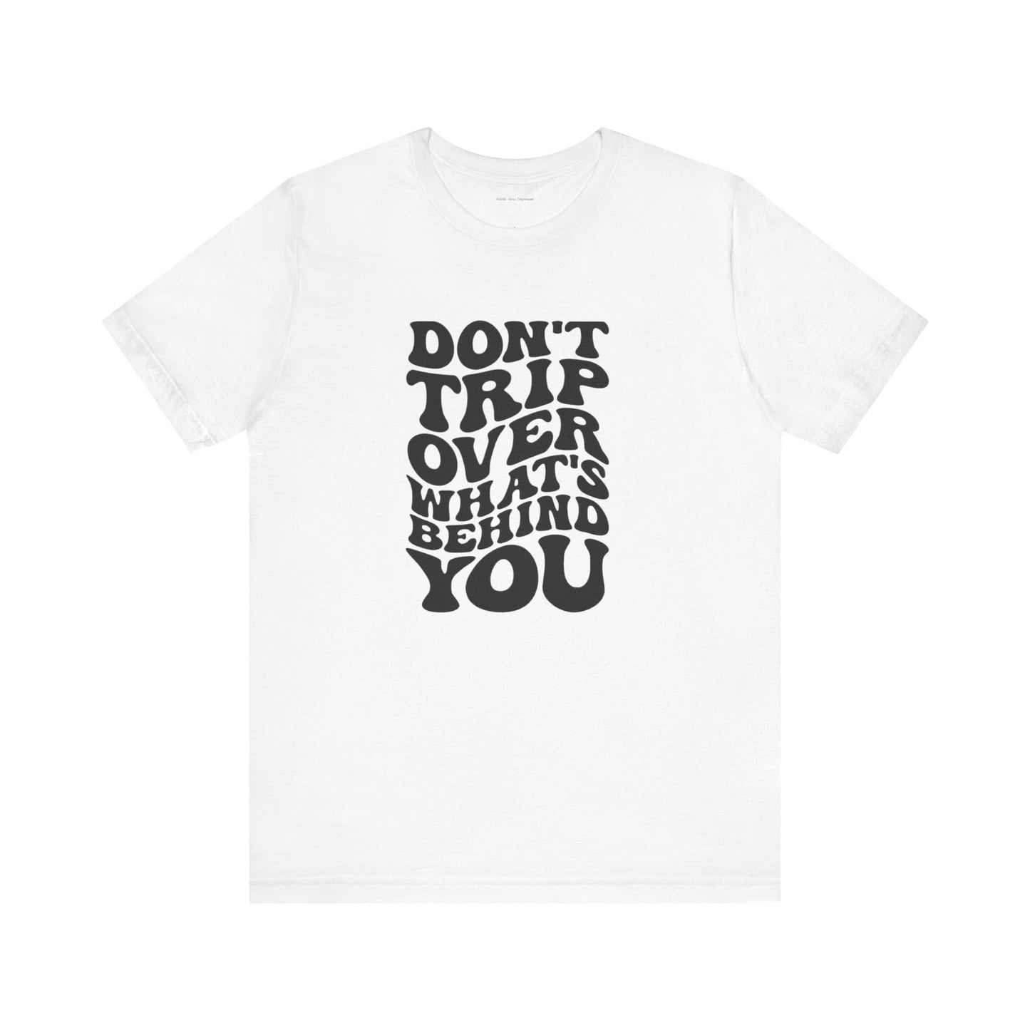 Dont trip Tee