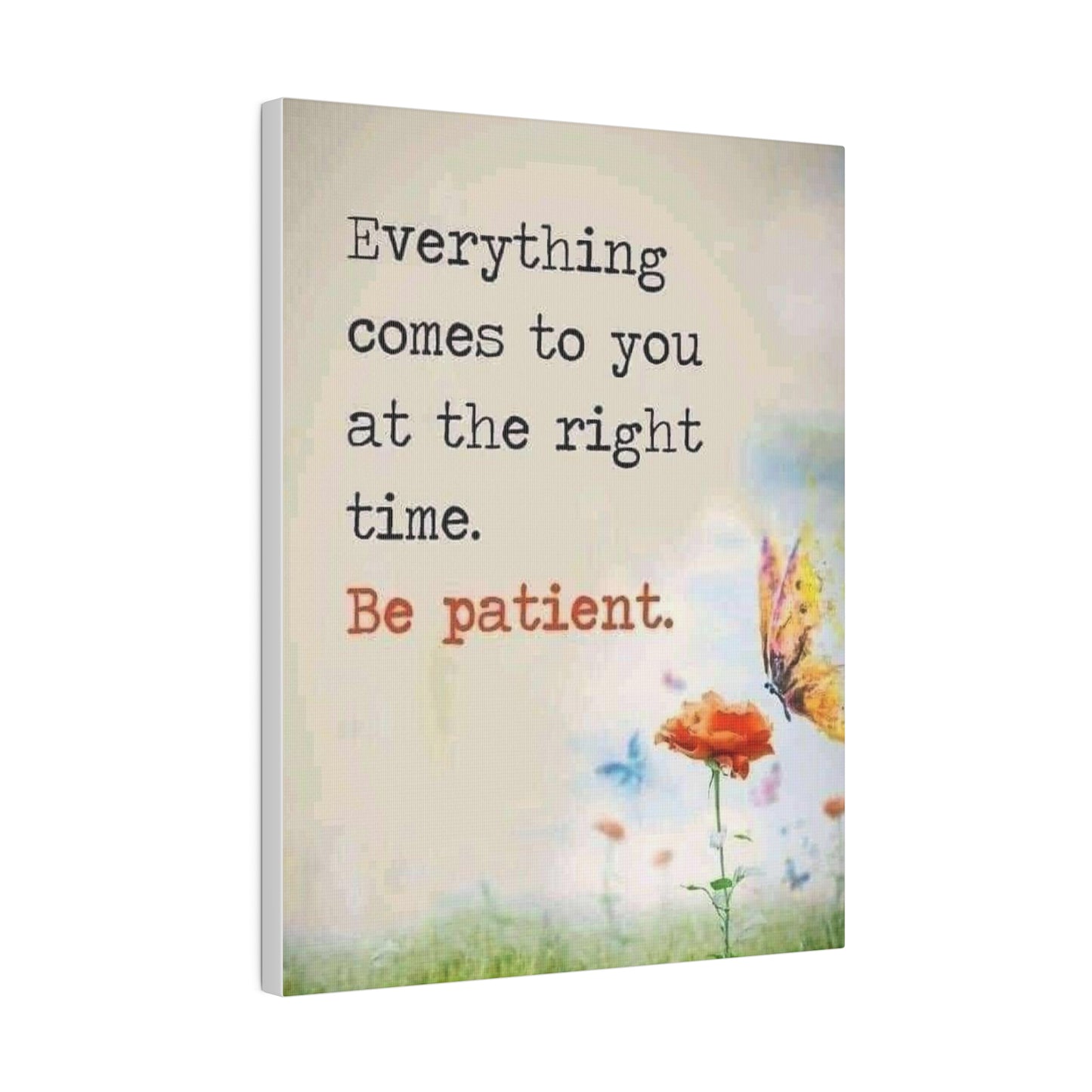 Be Patient Matte Canvas