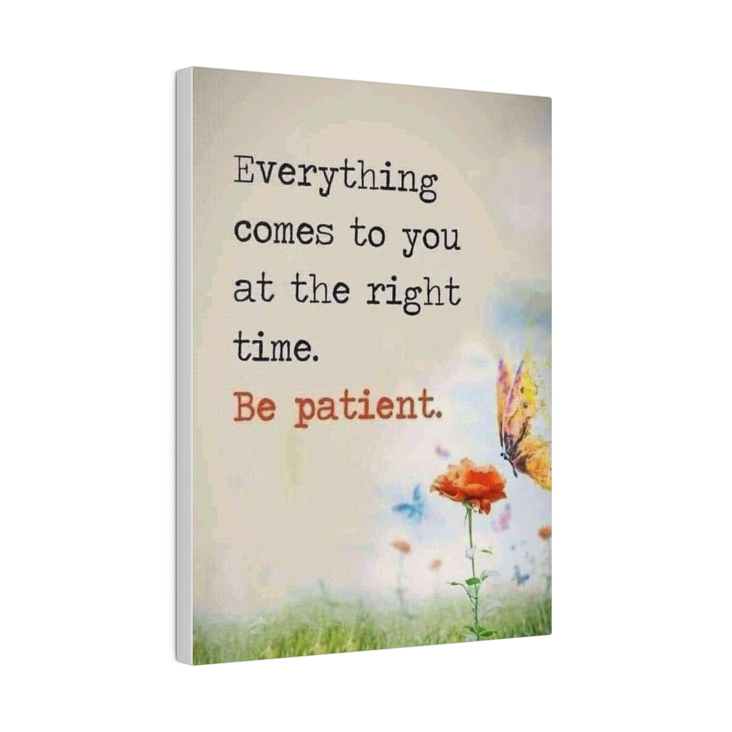 Be Patient Matte Canvas