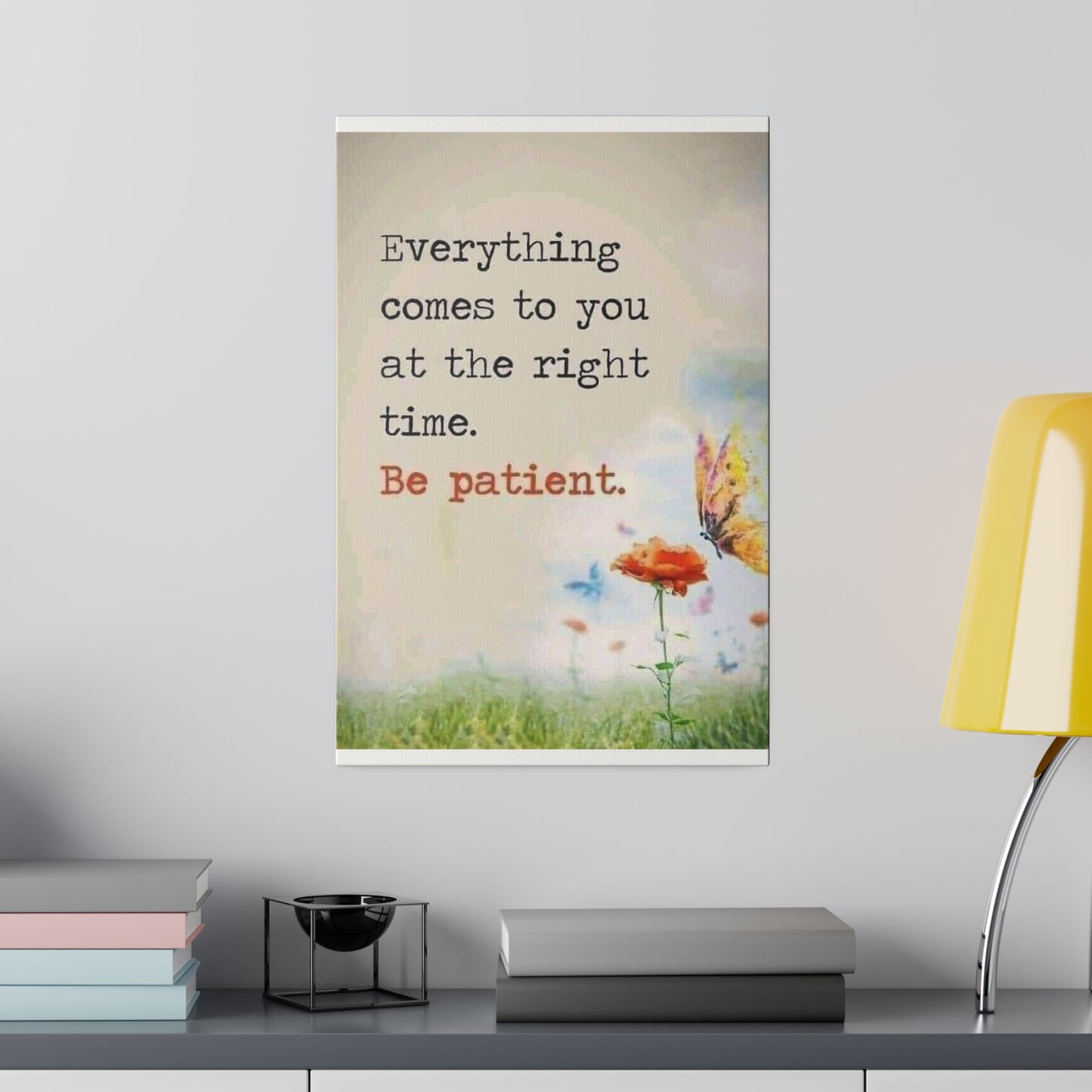 Be Patient Matte Canvas