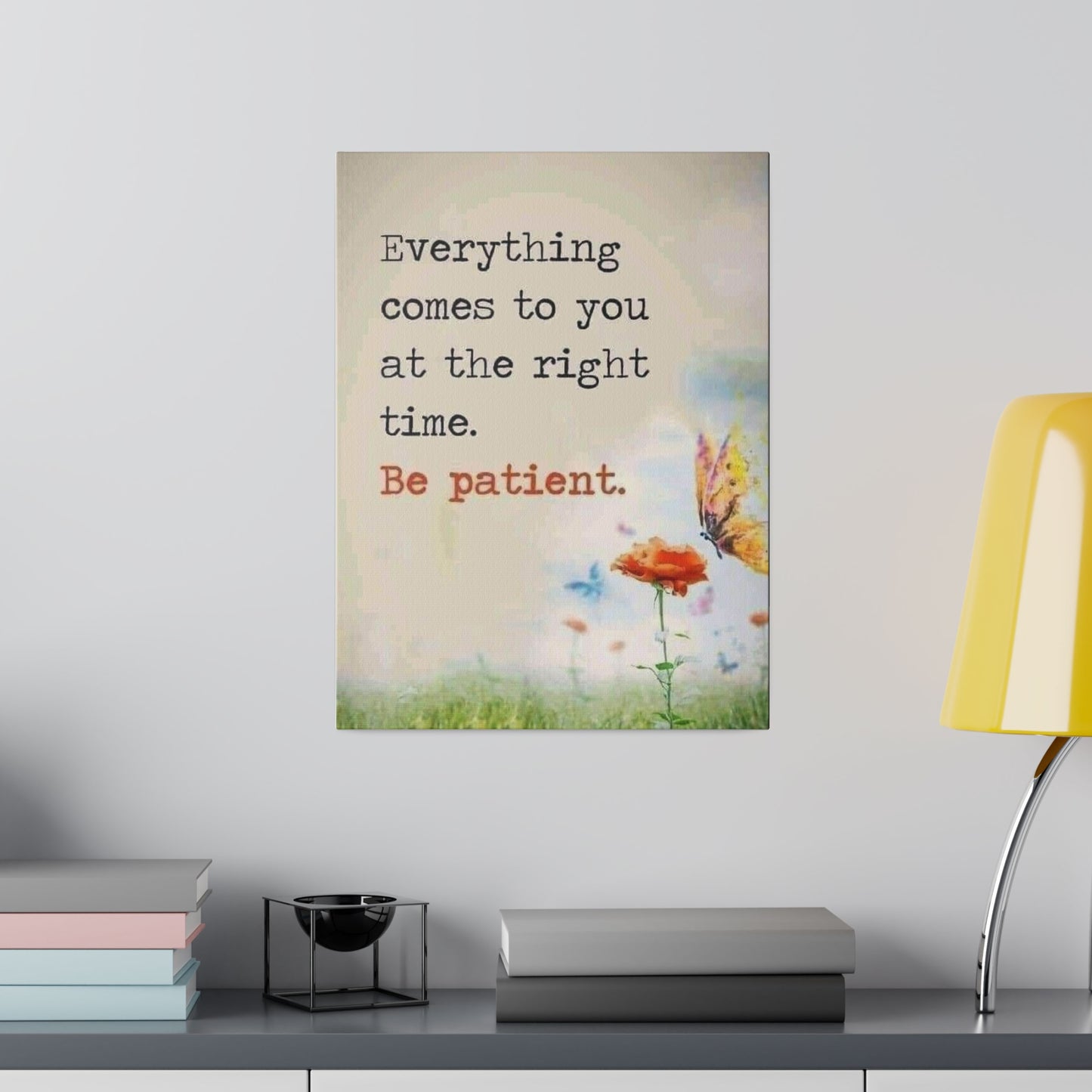 Be Patient Matte Canvas