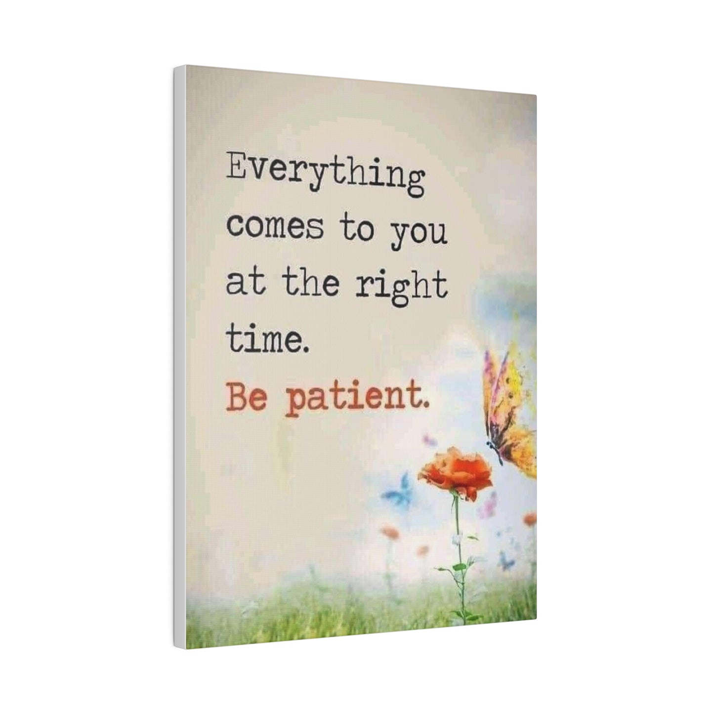 Be Patient Matte Canvas