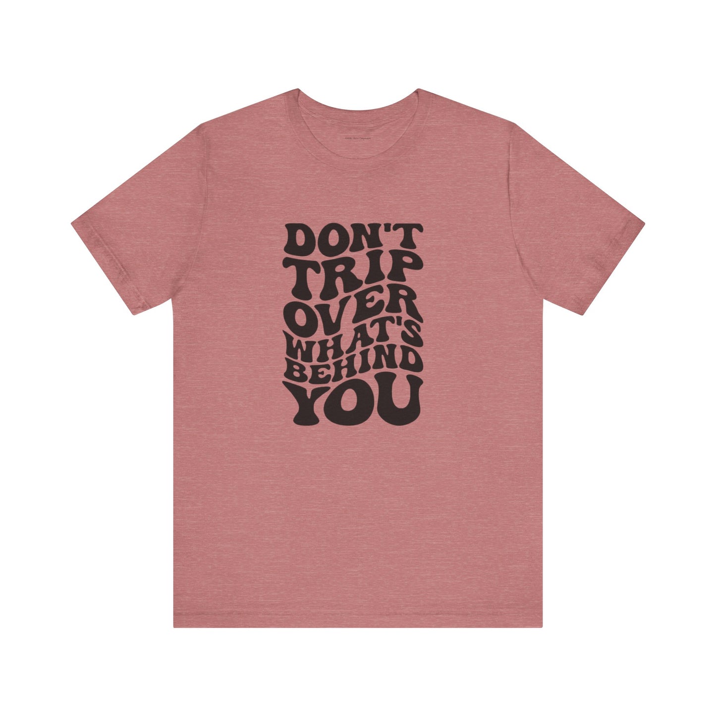Dont trip Tee