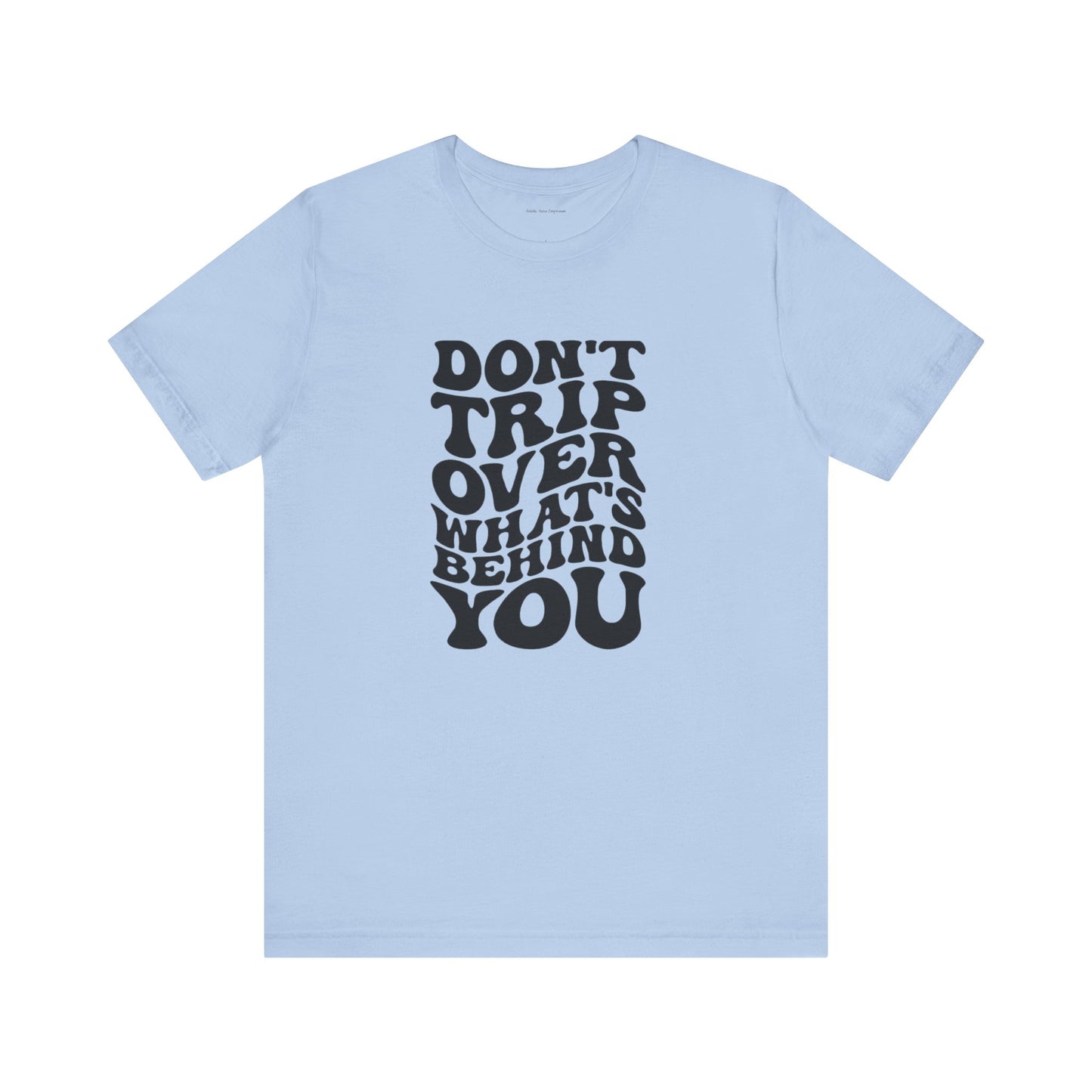 Dont trip Tee