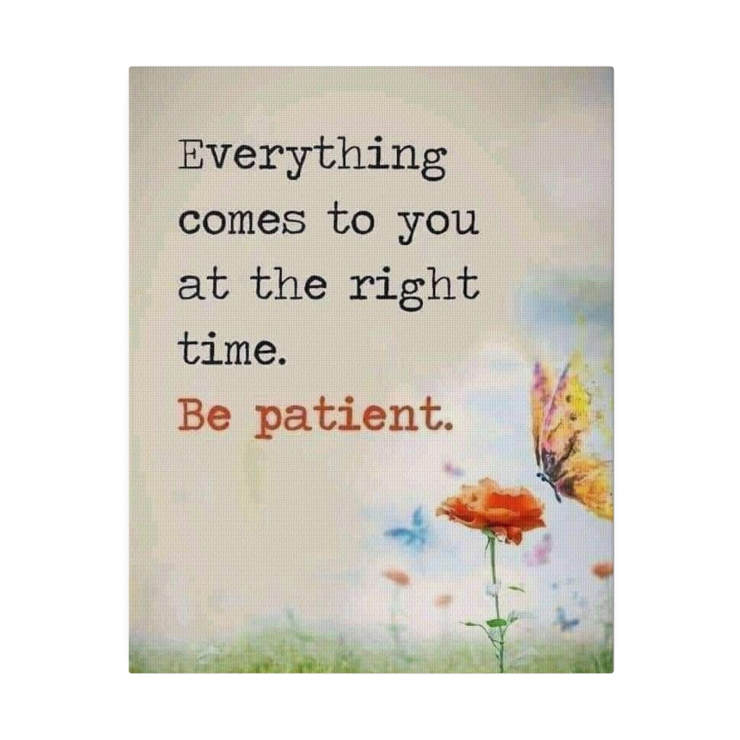 Be Patient Matte Canvas