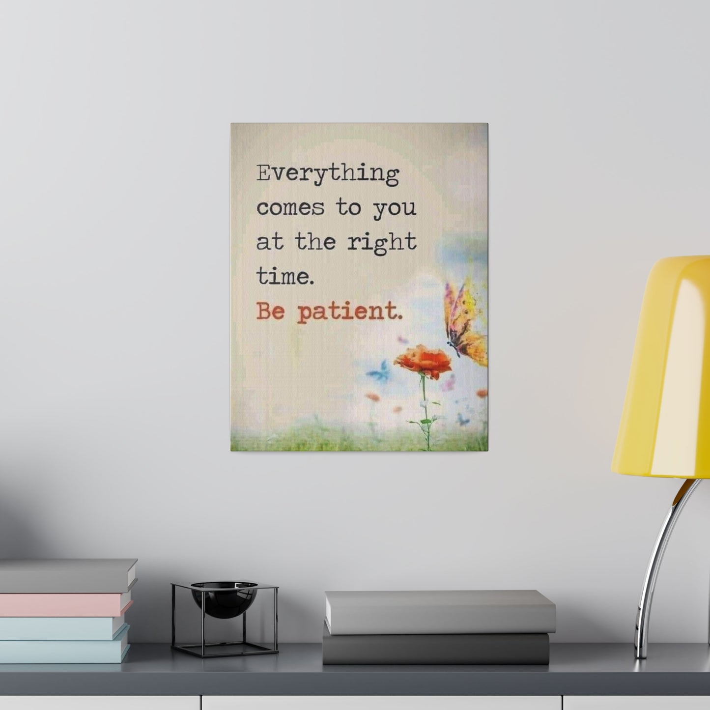 Be Patient Matte Canvas