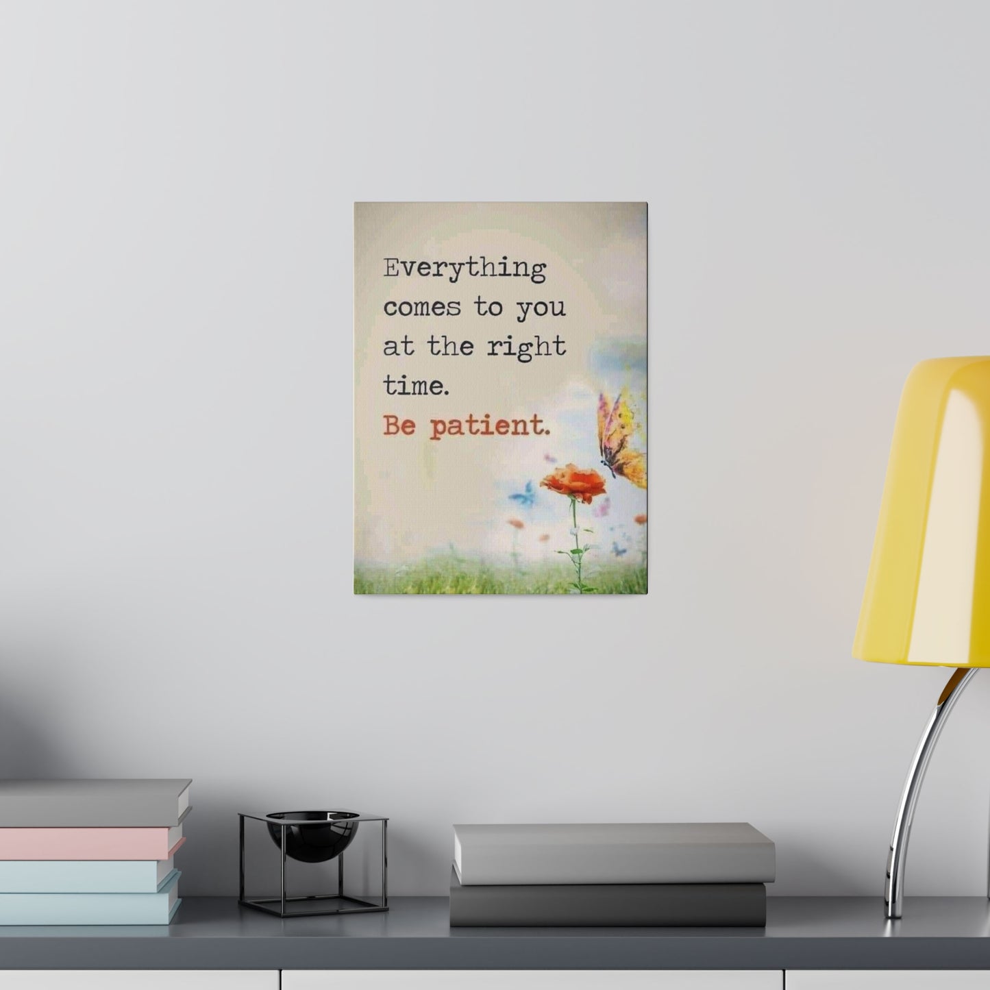 Be Patient  Matte Canvas